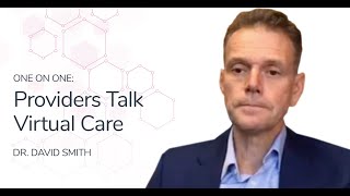 Dr David Smith talks Virtual Care [upl. by Redwine239]