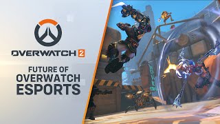 The Future of Overwatch Esports [upl. by Atel]