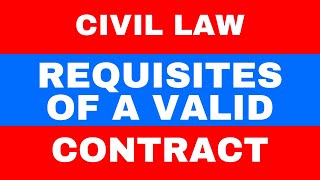 ESSENTIAL REQUISITES OF A VALID CONTRACT [upl. by Agarhs677]