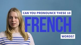 Can You Pronounce These 10 French Words [upl. by Shute]