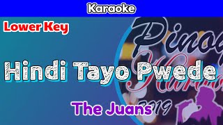 Hindi Tayo Pwede by The Juans Karaoke  Lower Key [upl. by Ulrike]