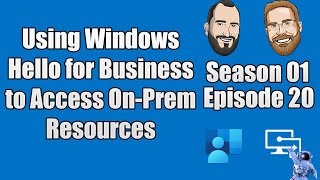 S01E20  Using Windows Hello for Business to Access OnPremises Resources  IT [upl. by Faye222]