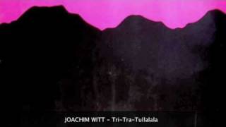 Joachim Witt  Tri Tra Trullala [upl. by Surat]