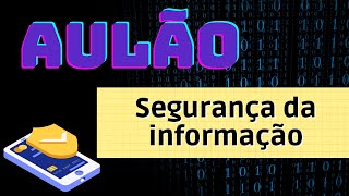 AULA SEGURANÇA DA INFORMAÇÃO aprenda o essencial em 35 Minutos [upl. by Aynnek944]