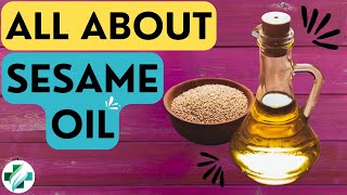 Everything About Sesame Oil Health Benefits of Sesame Oil [upl. by Harret996]