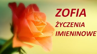 Życzenia imieninowe dla ZOFII i ZOSI [upl. by Novel]