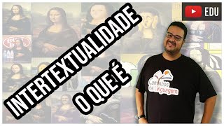 O QUE É INTERTEXTUALIDADE [upl. by Alil]