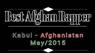 Best afghan Rapper Kabul Afghanistan [upl. by Rajiv]