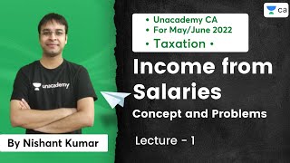 L1 Income from Salaries  Concept and Problems  Unacademy CA  Nishant Kumar [upl. by Anyahs]