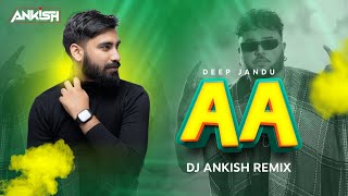 Aa  Roach Killa Exclusive Remix  DJ Ankish  Arif Lohar  Deep Jandu  New Song 2024 [upl. by Thorstein]