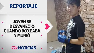 REPORTAJE  Joven se desvaneció cuando boxeaba y murió  CHV Noticias [upl. by Anahsak]