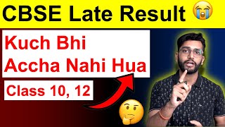 CBSE 10th and 12th Late Result Problems  Nothing Good for Students 😭 [upl. by Oirevlis681]