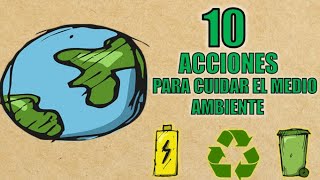 10 ACCIONES PARA CUIDAR EL MEDIO AMBIENTE [upl. by Yl]