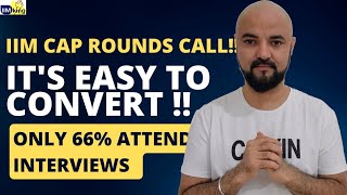 IIM CAP Rounds Call Its Easy to Convert Only 66 attend Interviews [upl. by Lori806]