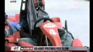 GOKART PİSTİNDE FECİ ÖLÜM [upl. by Rengia]