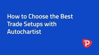 How to Choose the Best Trade Setups with Autochartist [upl. by Matthias900]