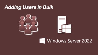 05  Adding Bulk Users in Windows Server 2022 [upl. by Erena]