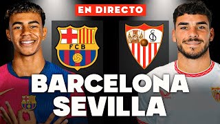 🔴REACCIONANDO al BARCELONA vs SEVILLA EN VIVO [upl. by Enasus644]