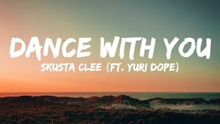 Dance With You  Skusta Clee ft Yuri Dope Prod FlipD Lyrics [upl. by Wilkens]