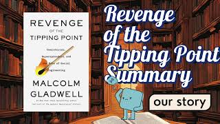 Revenge of the Tipping Point How This Book Summary Will Make You Feel Things [upl. by Ehcrop788]