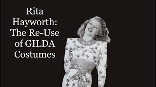 Episode 47 Rita Hayworth The ReUse of GILDA Costumes [upl. by Newg]