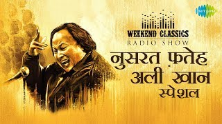 Weekend Classics Radio Show  Nusrat Fateh Ali Khan Special  Piya Re Piya Re  Ishq Da Rutba [upl. by Bogusz]