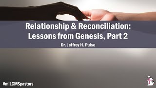 Session 3 Relationship and Reconciliation Lessons from Genesis Part 2  Dr Jeffrey H Pulse [upl. by Berglund429]