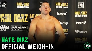 Nate Diaz Official WeighIn at 1849 for Jake Paul fight [upl. by Parshall]