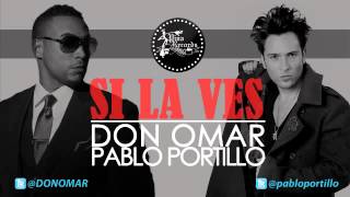 Don Omar y Pablo Portillo  Si la ves [upl. by Aramat]