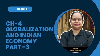 Ch4 Globalisation and Indin Economy NCERT ExplanationClass10Part3 socialsciencesolution [upl. by Yrrab860]