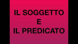 Il soggetto e il predicato [upl. by Trust126]