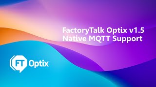 Native MQTT Client Publish and Subscribe Support in FactoryTalk Optix v15 [upl. by Hoffert430]