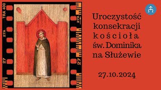 Konsekracja kościoła św Dominika na Służewie 27102024  dziękujemy 🤍🖤 [upl. by Ohaus]