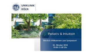 Palliativ amp Intuition  Begrüßung  Uniklinik Köln [upl. by Erland145]