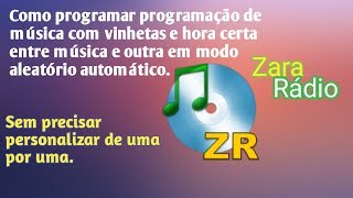 Como programar vinhetas e hora certa entre uma música e outra no ZaraRadio em modo aleatório [upl. by Omer920]