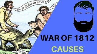 War of 1812  Causes [upl. by Garling824]