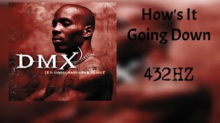 DMX  Hows It Going Down 432HZ [upl. by Blunt483]