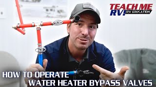 How To Operate The Water Heater Bypass Valves In Your RV  Teach Me RV [upl. by Ytima]