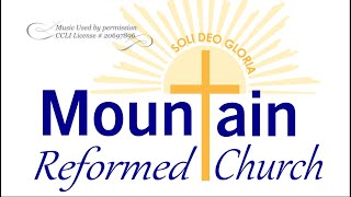 Mountain Reformed Church Worship Service Recorded 11192023 [upl. by Hegyera]