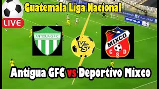 Live Football Antigua GFC vs Deportivo Mixco ll Live Guatemala Liga Nacional [upl. by Haela]