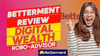 Betterment Review  Pros amp Cons of Betterment A Detailed Review [upl. by Naujat]