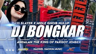 DJ BONGKAR BASS BLAYER X MIDLE GHOIB NULUP NULUP‼️SPESIAL THE KING OF PARGOY JEMBER  NEW CREATIVE [upl. by Mesics859]