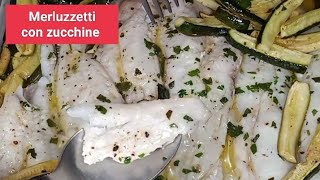 Merluzzetti o Naselli con zucchine Pesce al forno [upl. by Rot]