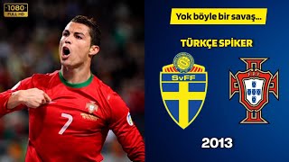 İsveç 23 Portekiz • TÜRKÇE SPİKER  HD cristianoronaldo zlatanibrahimovic [upl. by Valley]