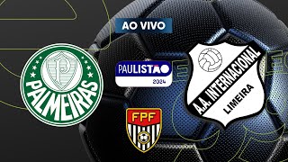 AO VIVO PALMEIRAS X INTER DE LIMEIRA  PAULISTÃO 2024 [upl. by Gilcrest938]