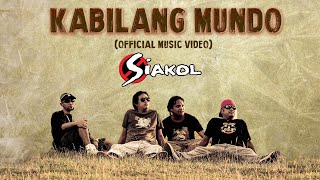 KABILANG MUNDO  Siakol Official Music Video OPM [upl. by Fanechka232]