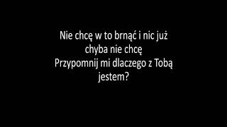 KORTEZ  Dlaczego z tobą jestem  tekst [upl. by Otirecul]