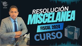 CURSO RESOLUCION MISCELANEA FISCAL 2024 [upl. by Clapper]