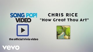 Chris Rice  How Great Thou Art Official Trivia Video [upl. by Koerlin]