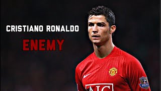 Cristiano Ronaldo  Enemy  Skills amp Goals  HD [upl. by Aninay]